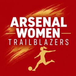 cover art for Arsenal Women: Trailblazers