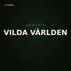 cover art for PodThis Vilda Världen