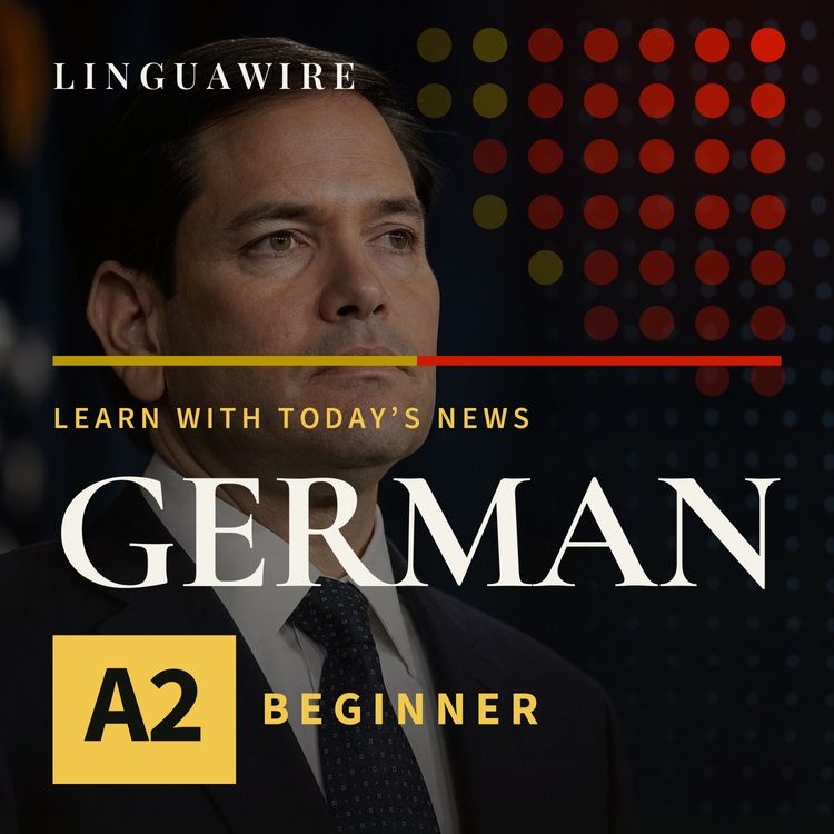 cover art for A2 German News | Why Rubio Is Visiting 3 Latin American Countries