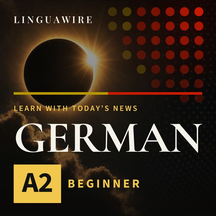 cover art for A2 German News | Will Wednesday's Solar Eclipse Reach Your Area?