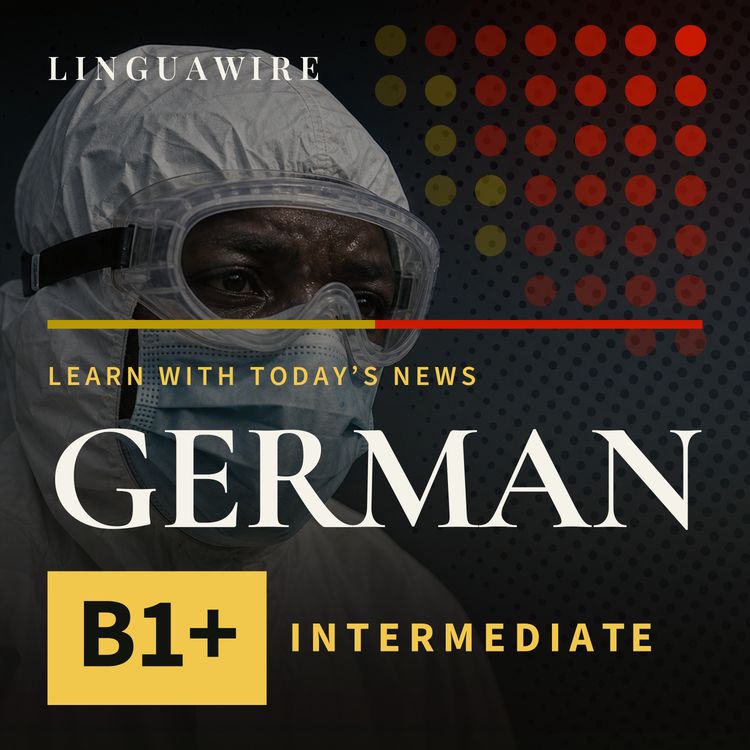 cover art for B1 German News | Why Ebola Is Hard to Stop in DR Congo