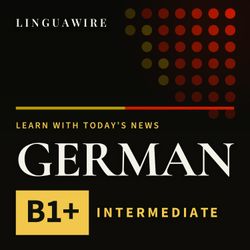 cover art for Learn German B1+ | Today's News, Slowed for Intermediate Learners