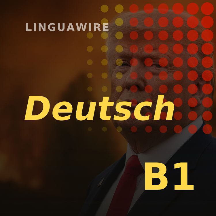 cover art for B1 German News | Trump Threatens Canada Tariffs Over Wildfire Smoke