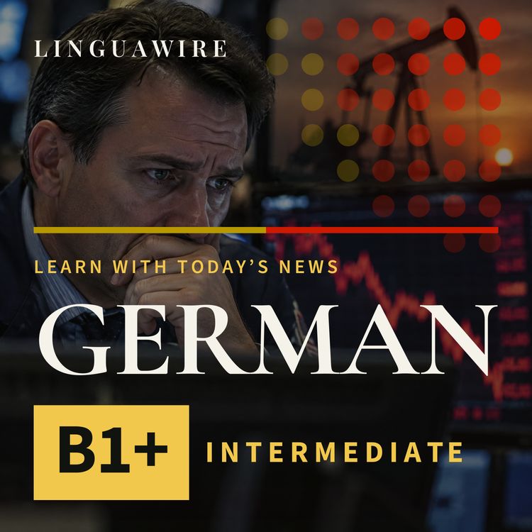 cover art for B1 German News | Markets Slide 2.6% as Brent Crude Reaches $113