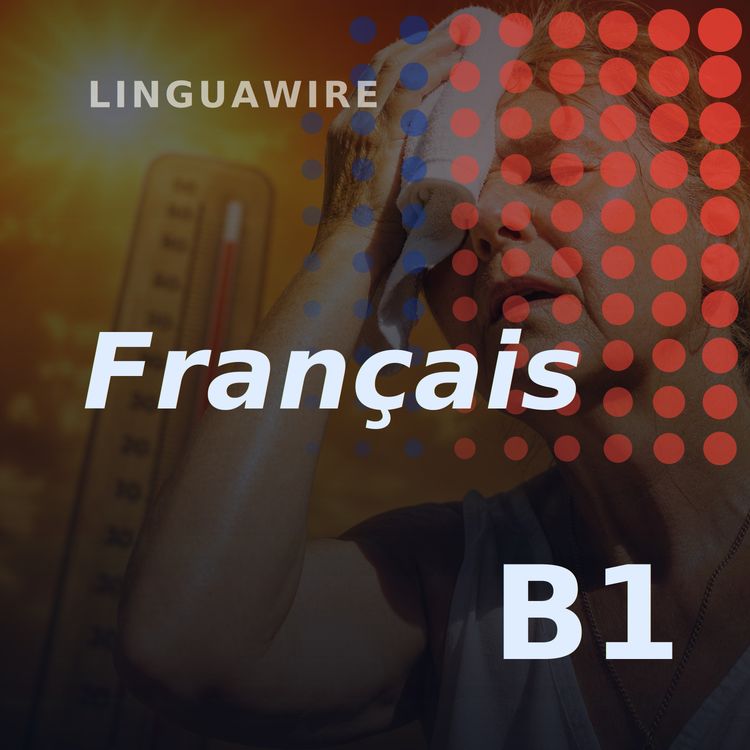 cover art for B1 French News | France's Heatwave Deaths Sound Europe's Alarm