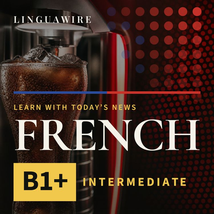 cover art for B1 French News | Can Coca-Cola Win the Custom Drink Race?