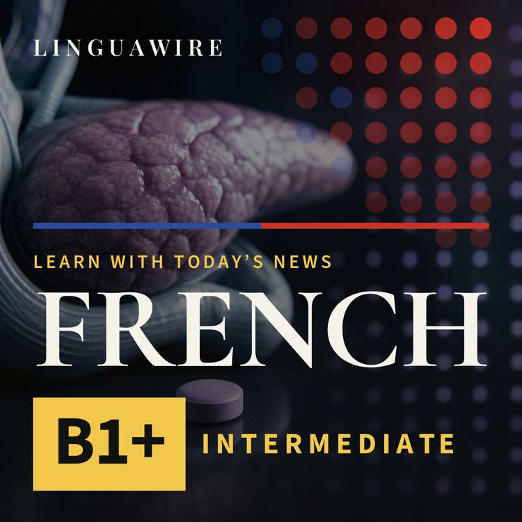 cover art for B1 French News | Can This New Pill Help Pancreatic Cancer Patients Live Longer?