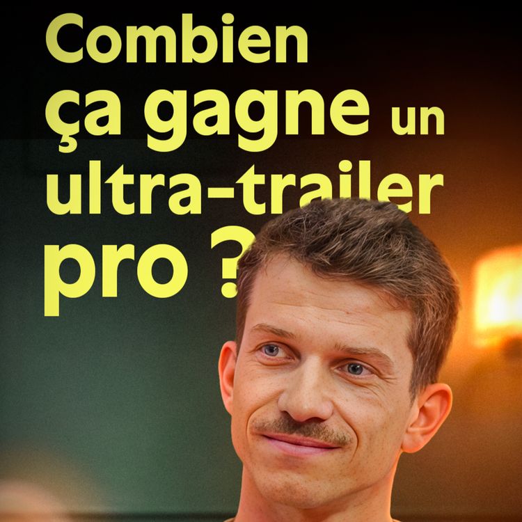 cover art for Argent, survie, écologie... Le business de l'ultra-trail avec Mathieu Blanchard