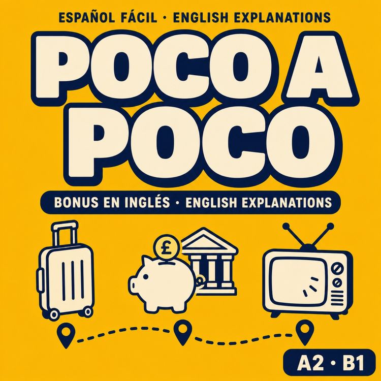 cover art for How to Say "Speak Slower" in Spanish | Mi primer año en Inglaterra [A2-B1]