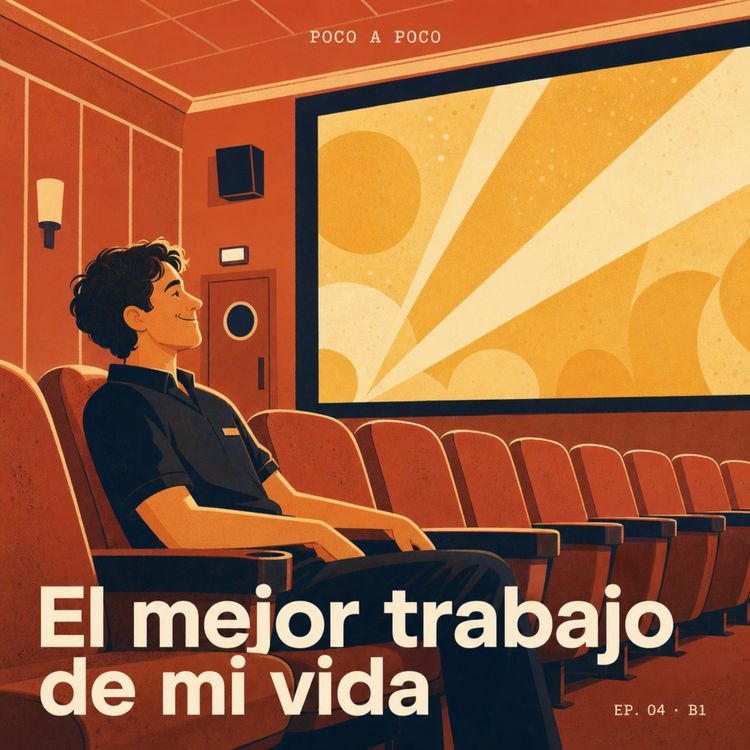 cover art for Getting Paid to Watch Movies | Mi mejor trabajo en Inglaterra [B1]