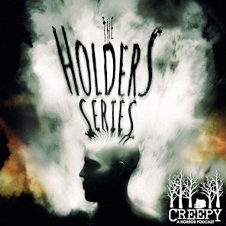 cover art for The Holders 539- 543: Foolishness, Seekers, the Blaze, Monsters and the Wave