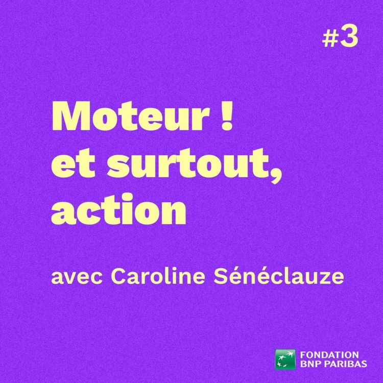 cover art for Moteur ! et surtout, action, avec Caroline Sénéclauze