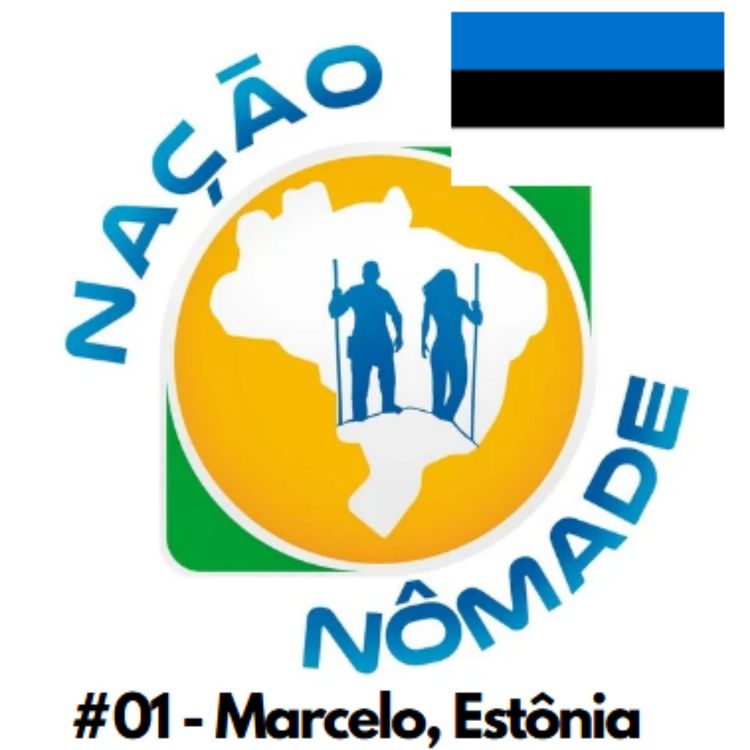cover art for 001 Nação Nômade - Imigrante na Estônia