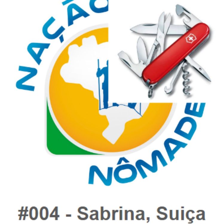 cover art for 004 Nação Nômade - Imigrante na Suiça