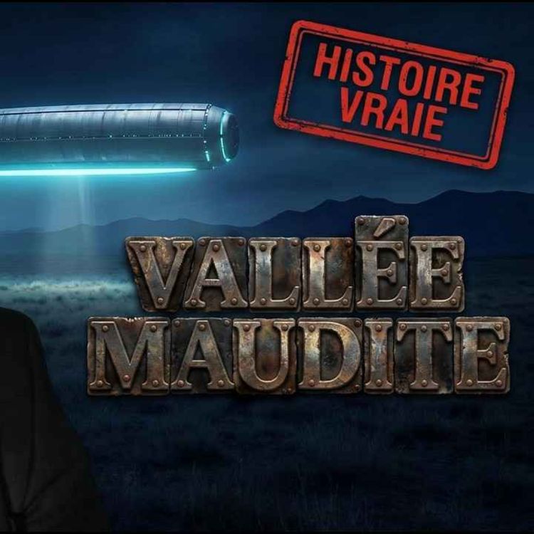 cover art for Mutilations, OVNIs et Cryptides | La Vallée que la CIA Refuse de Déclassifier