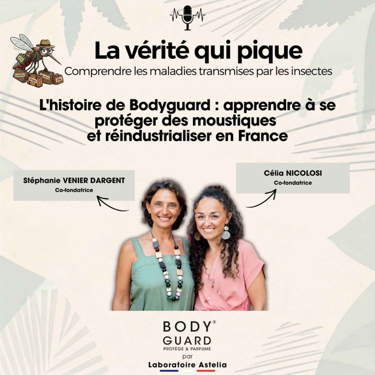 cover art for L'histoire de Bodyguard : apprendre à se protéger des moustiques et réindustrialiser en France