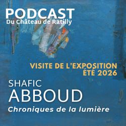 cover art for Ratilly - Visite de l'exposition d'été 2026 - Shafic Abboud