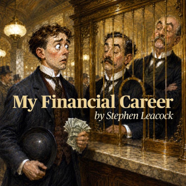 cover art for My Financial Career — A Short Classic Humorous Tale by Stephen Leacock