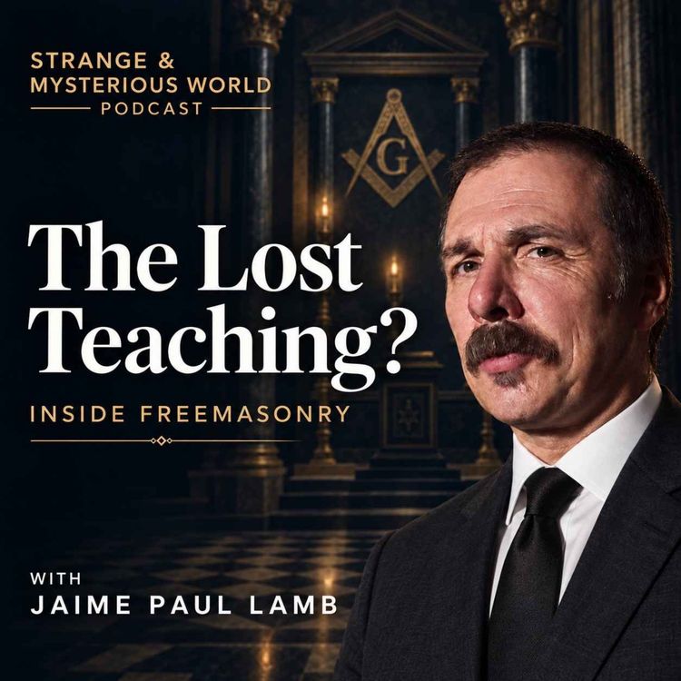 cover art for Freemasonry Explained: Hidden Symbols & Rituals | Jaime Paul Lamb | S6E12