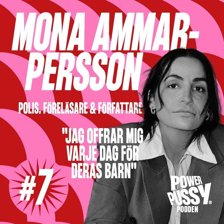 cover art for 7. Mona Ammar-Persson - "Jag offrar mig varje dag för deras barn"