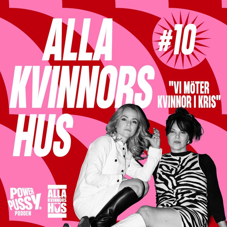 cover art for 10. Alla Kvinnor Hus - "Vi möter kvinnor i kris"