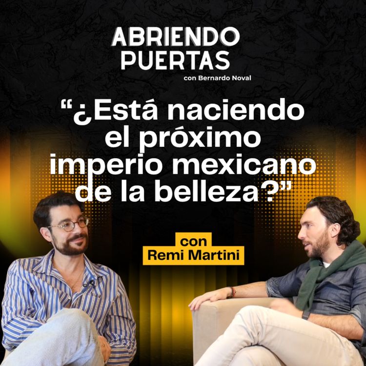 cover art for  Remi Martini CO-FUNDADOR DE SARELLY : ¿Está naciendo el próximo imperio mexicano de la belleza? 