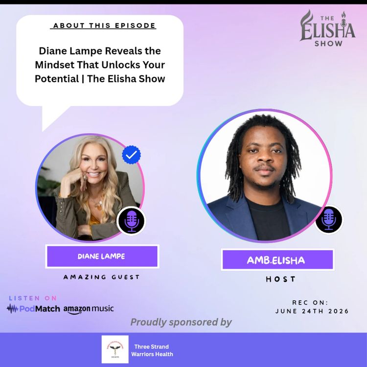 cover art for Diane Lampe Reveals the Mindset That Unlocks Your Potential | The Elisha Show