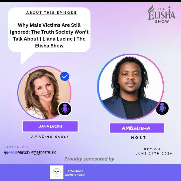cover art for Why Male Victims Are Still Ignored: The Truth Society Won't Talk About | Liana Lucine | The Elisha Show