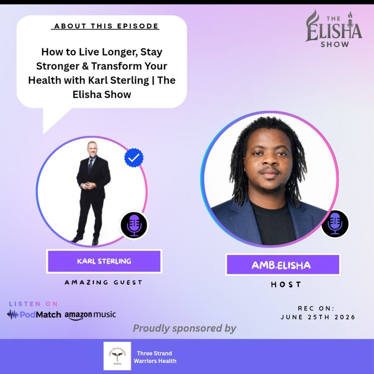 cover art for How to Live Longer, Stay Stronger & Transform Your Health with Karl Sterling | The Elisha Show