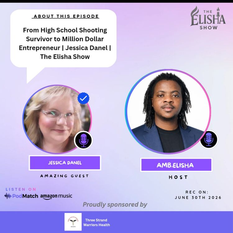 cover art for From High School Shooting Survivor to Million Dollar Entrepreneur | Jessica Danel | The Elisha Show