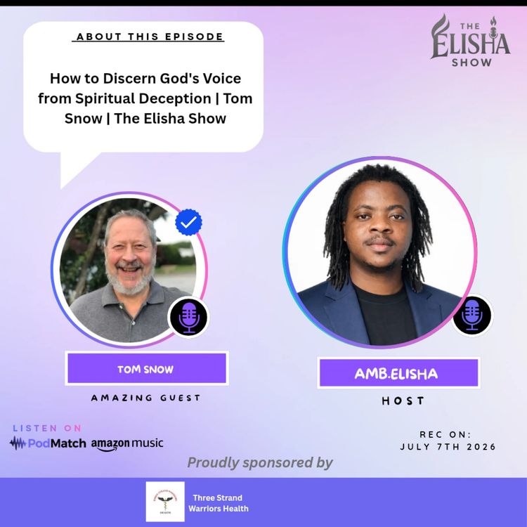 cover art for How to Discern God's Voice from Spiritual Deception | Tom Snow | The Elisha Show