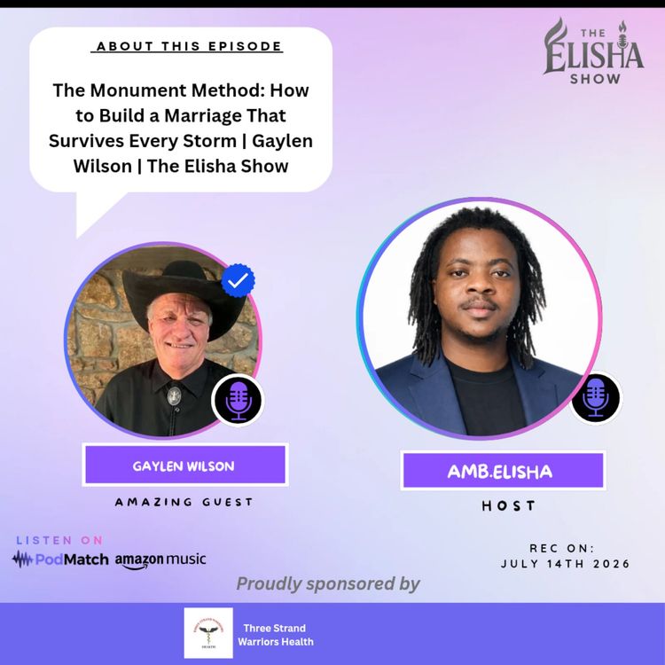 cover art for The Monument Method: How to Build a Marriage That Survives Every Storm | Gaylen Wilson | The Elisha Show