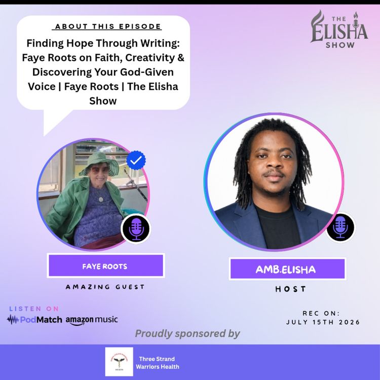 cover art for Finding Hope Through Writing: Faye Roots on Faith, Creativity & Discovering Your God-Given Voice | Faye Roots | The Elisha Show