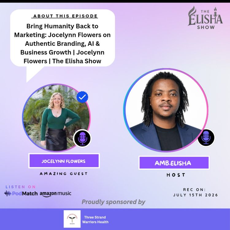 cover art for Bring Humanity Back to Marketing: Jocelynn Flowers on Authentic Branding, AI & Business Growth | Jocelynn Flowers | The Elisha Show