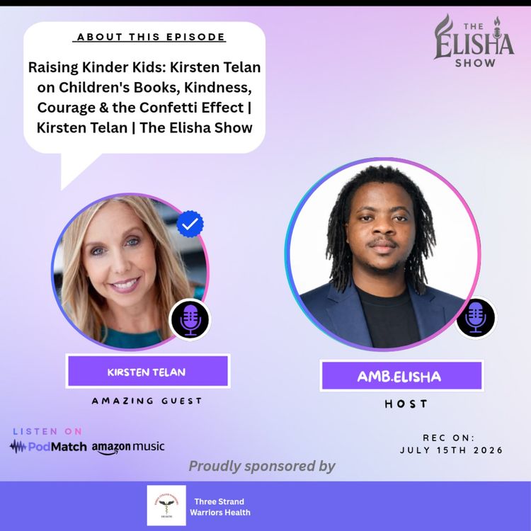 cover art for Raising Kinder Kids: Kirsten Telan on Children's Books, Kindness, Courage & the Confetti Effect | Kirsten Telan | The Elisha Show