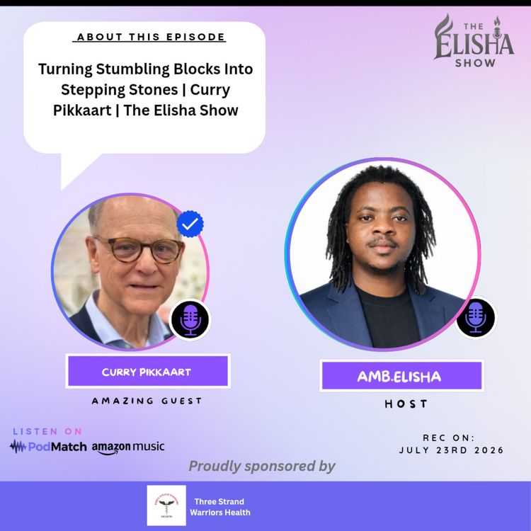 cover art for Turning Stumbling Blocks Into Stepping Stones | Curry Pikkaart | The Elisha Show