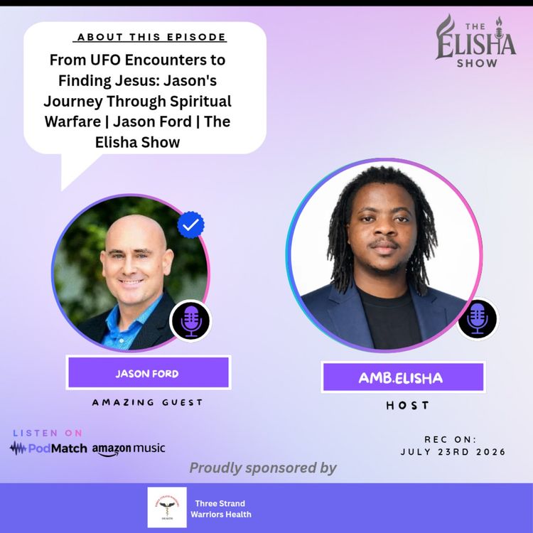 cover art for From UFO Encounters to Finding Jesus: Jason Ford's Journey Through Spiritual Warfare | Jason | The Elisha Show