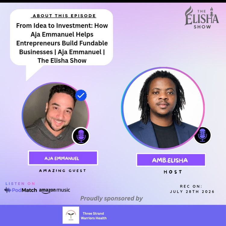 cover art for From Idea to Investment: How Aja Emmanuel Helps Entrepreneurs Build Fundable Businesses | Aja Emmanuel | The Elisha Show