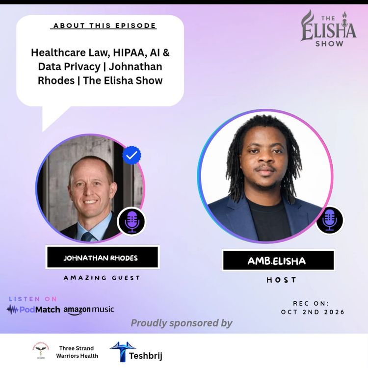 cover art for Healthcare Law, HIPAA, AI & Data Privacy | John Rhodes | The Elisha Show
