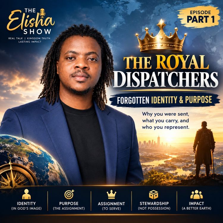 cover art for The Royal Dispatchers: Forgotten Identity & Purpose | Amb. Elisha | The Elisha Show