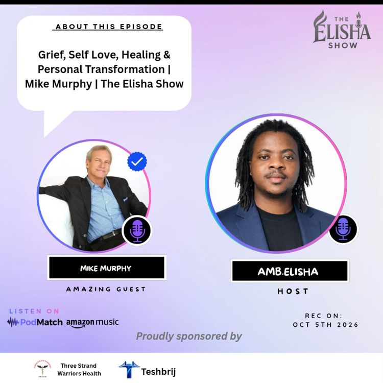cover art for Grief, Self Love, Healing & Personal Transformation | Mike Murphy | The Elisha Show
