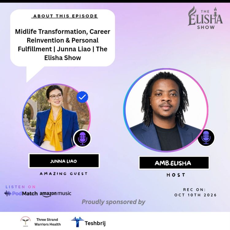 cover art for Midlife Transformation, Career Reinvention & Personal Fulfillment | Junna Liao | The Elisha Show