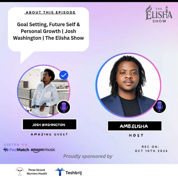 cover art for Goal Setting, Future Self & Personal Growth | Josh Washington | The Elisha Show