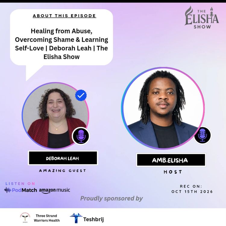cover art for Healing from Abuse, Overcoming Shame & Learning Self-Love | Deborah Leah | The Elisha Show