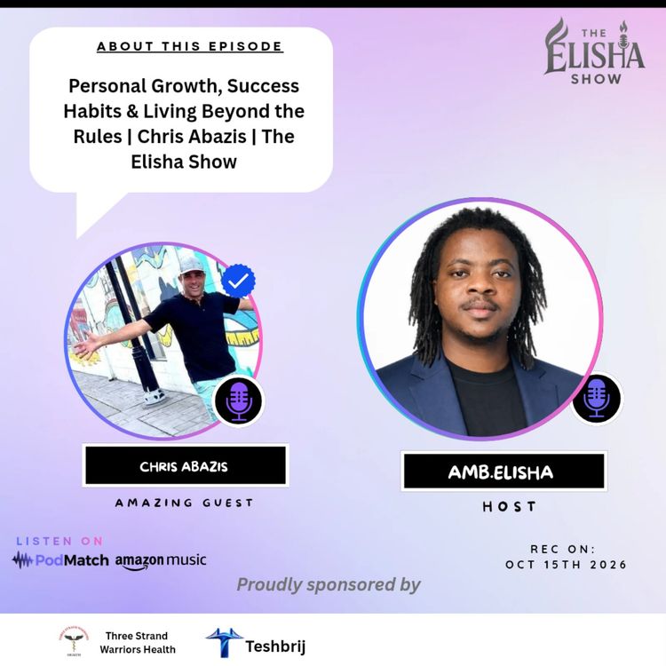 cover art for Personal Growth, Success Habits & Living Beyond the Rules | Chris Abazis | The Elisha Show