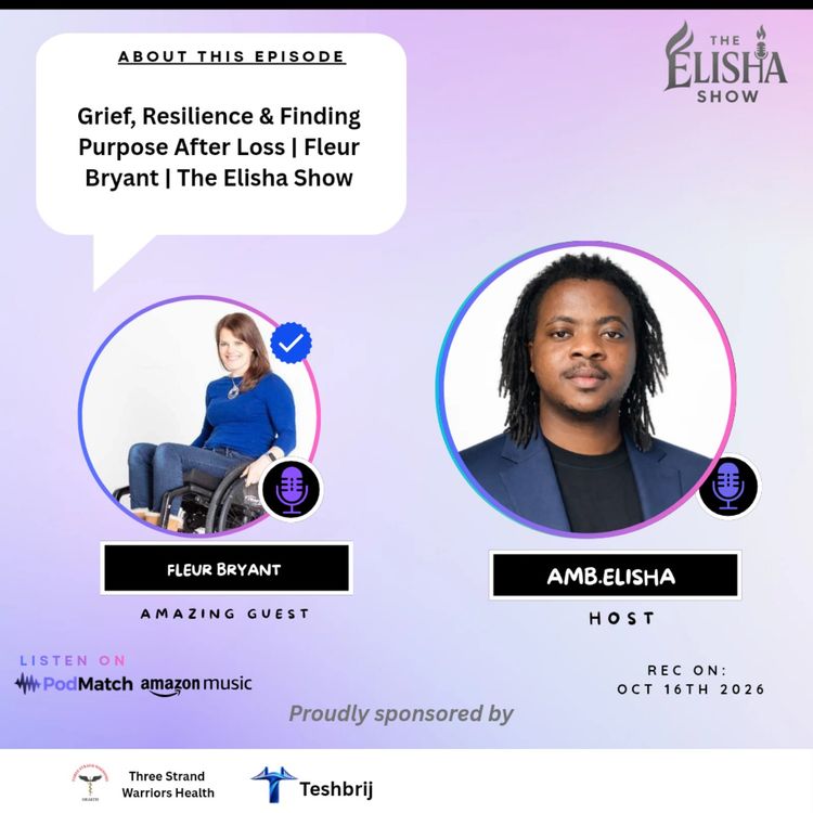 cover art for Grief, Resilience & Finding Purpose After Loss | Fleur Bryant | The Elisha Show