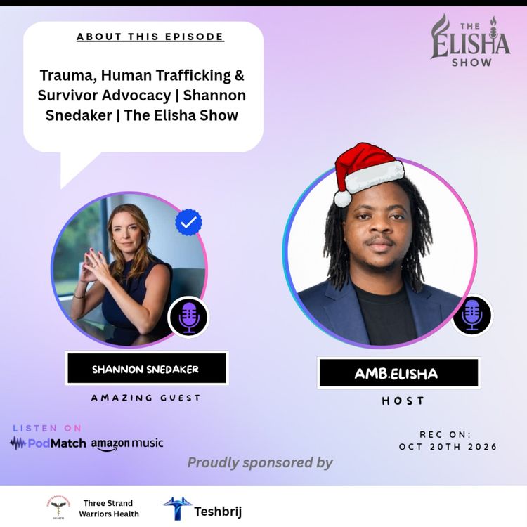 cover art for Trauma, Human Trafficking & Survivor Advocacy | Shannon Snedaker | The Elisha Show