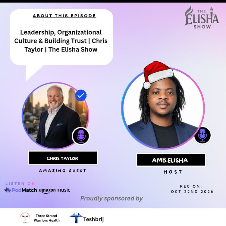 cover art for Leadership, Organizational Culture & Building Trust | Chris Taylor | The Elisha Show