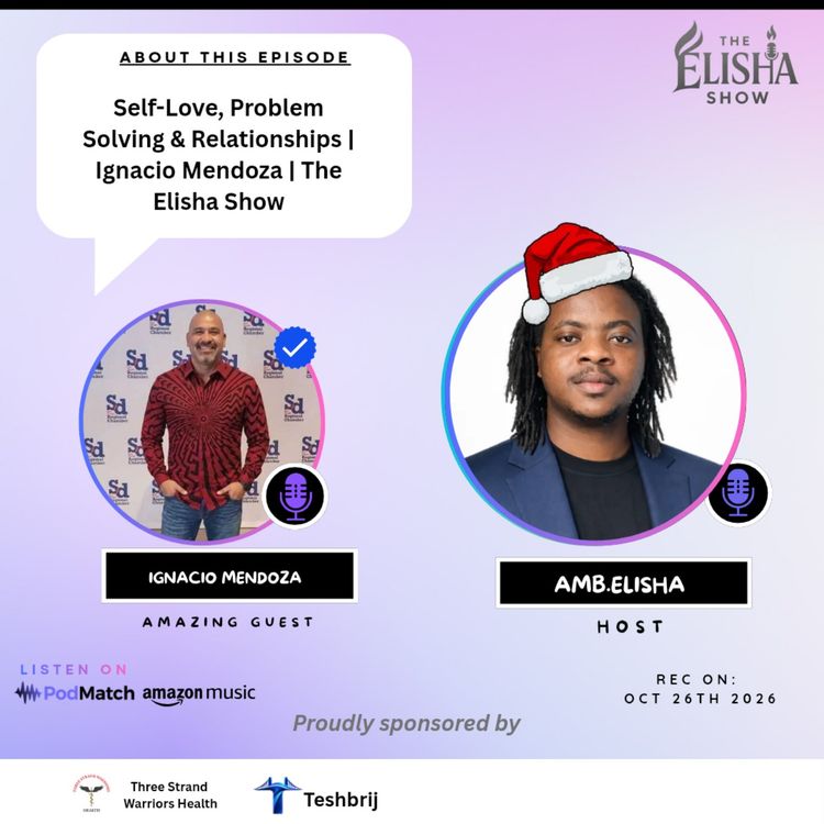cover art for Self-Love, Problem Solving & Relationships | Ignacio Mendoza Martinez | The Elisha Show