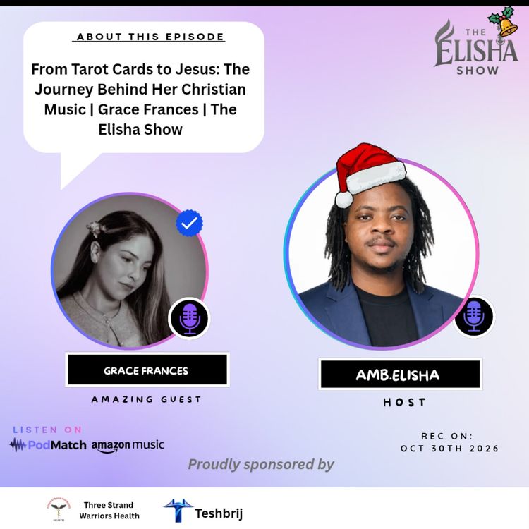 cover art for From Tarot Cards to Jesus: The Journey Behind Her Christian Music | Grace Frances | The Elisha Show